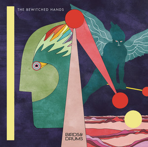 The Bewitched Hands - Birds & Drums