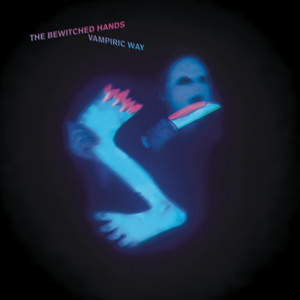 The Bewitched Hands - Vampiric Way