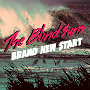 The Blind Suns - Brand New Start (radio Edit)