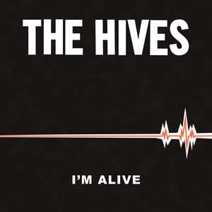 The Hives - I’m Alive