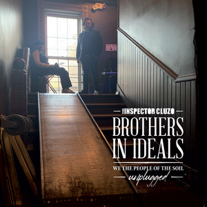 The Inspector Cluzo - Brothers In Ideals – We The People Of The Soil – Unplugged
