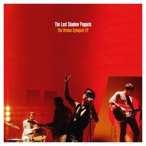 The Last Shadow Puppets - The Dream Synopsis Ep