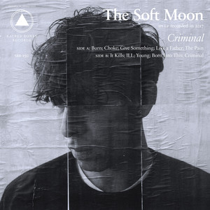 The Soft Moon - Burn