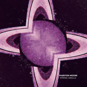 Thurston Moore - Spring Swells / Leave Me Alone
