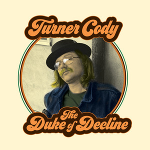 Turner Cody - The Duke Of Decline