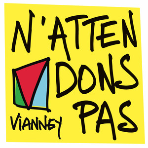 Vianney - N’attendons Pas