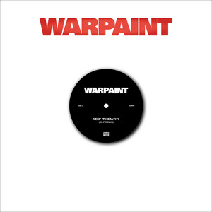 Warpaint - Keep It Healthy / Disco//very Remixes