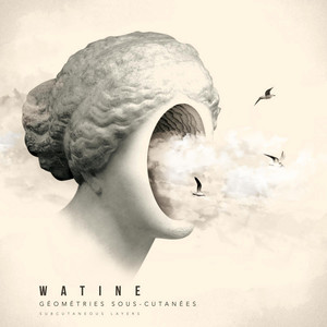 Watine - Geometries Sous-cutanées (subcutaneous Layers)