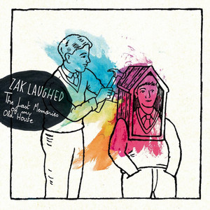 Zak Laughed - The Last Memories Of My Old House