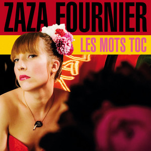 Zaza Fournier - Les Mots Toc