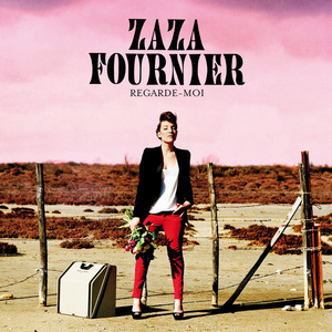 Zaza Fournier - Regarde-moi