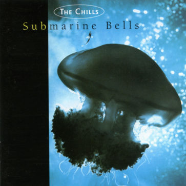 The Chills - Submarine Bells