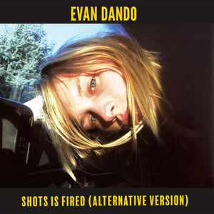 Evan Dando - Shots Is Fired (alternative Version)