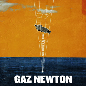 Gaz Newton - Three Minutes To The Ground