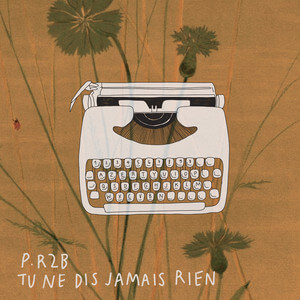 P.R2B - Tu Ne Dis Jamais Rien