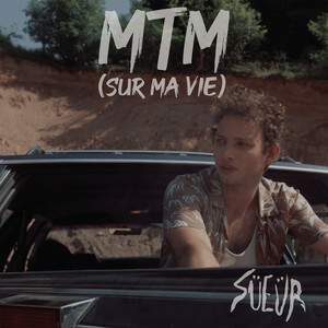 SÜEÜR - Mtm (sur Ma Vie)