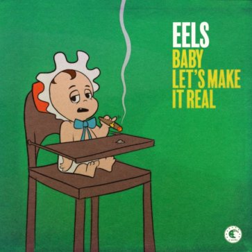 Eels-Baby-Lets-Make-It-Real