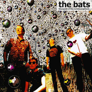 The Bats - Thousands Of Tiny Luminous Spheres
