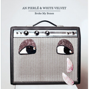 White Velvet - Broke My Bones