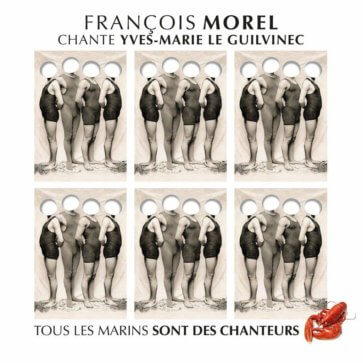 François Morel - Tous les marins sont des chanteurs