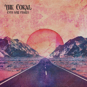 The Coral - Eyes Like Pearls