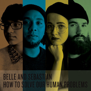 Belle and Sebastian - How To Solve Our Human Problems Parts 1-3