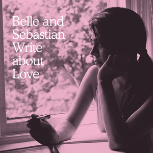 Belle and Sebastian - Write About Love