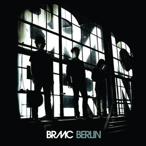 Black Rebel Motorcycle Club - Berlin (radio Version)