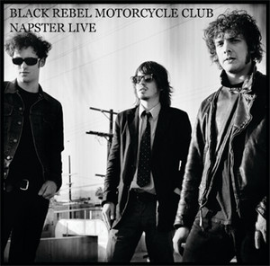 Black Rebel Motorcycle Club - Napsterlive Session (e-release)
