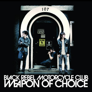 Black Rebel Motorcycle Club - Weapon Of Choice