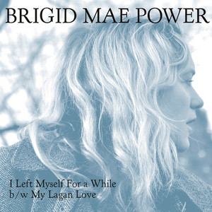 Brigid Mae Power - I Left Myself For A While