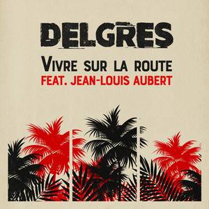 Delgres - Vivre Sur La Route