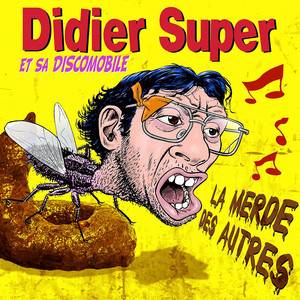Didier Super - La Merde Des Autres
