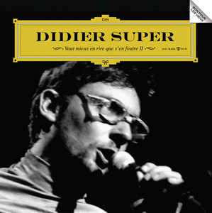 Didier Super - Vaut Mieux En Rire Que S’en Foutre Ii