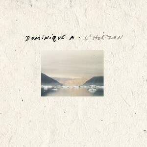 Dominique A - L’horizon