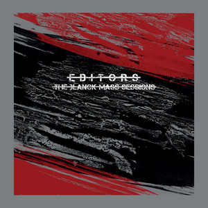 Editors - Barricades (the Blanck Mass Recording)