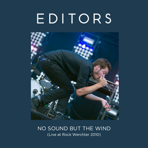 Editors - No Sound But The Wind (live At Rock Werchter 2010)