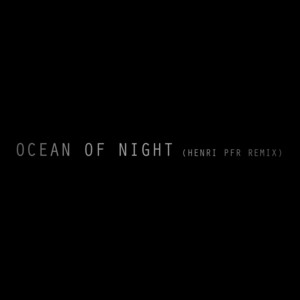 Editors - Ocean Of Night (henri Pfr Remix)