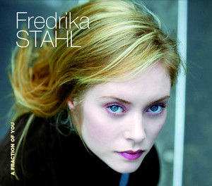 Fredrika Stahl - A Fraction Of You