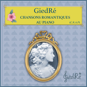 GiedRé - Chansons Romantiques Au Piano