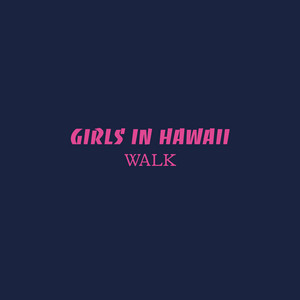 Girls in Hawaii - Walk