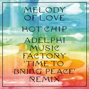 Hot Chip - Melody Of Love (adelphi Music Factory ‘time To Bring Peace…