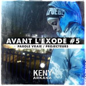 Keny Arkana - Parole Vraie / Projecteurs (avant L’exode #5)