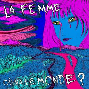 La Femme - Où Va Le Monde – Single