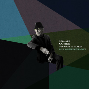 Leonard Cohen - You Want It Darker (paul Kalkbrenner Remix)