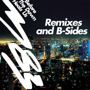 M83 - Before The Dawn Heals Us Remixes & B-sides