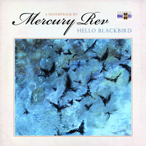 Mercury Rev - Hello Blackbird (original Motion Picture Soundtrack)
