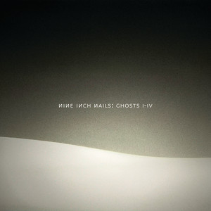 Nine Inch Nails - Ghosts I-iv