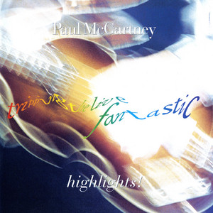 Paul McCartney - Tripping The Live Fantastic Highlights!