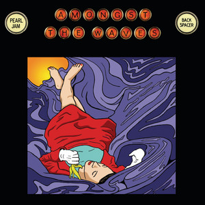 Pearl Jam - Amongst The Waves